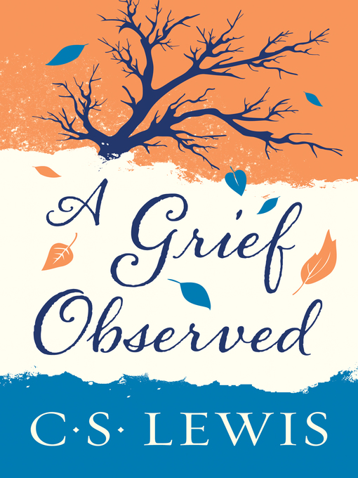 Title details for A Grief Observed by C. S. Lewis - Available